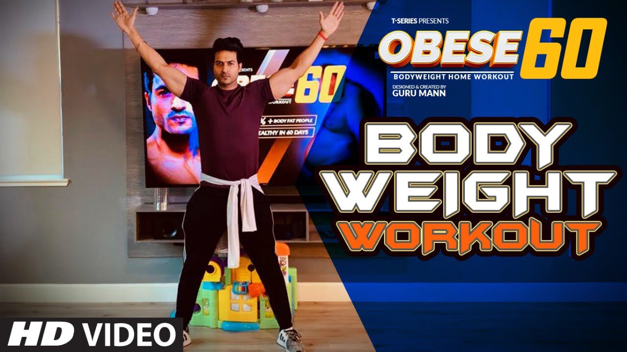 Obese 60 BODY WEIGHT WORKOUT OBESE 60 Home Workout Obese 60 BODY WEIGHT WORKOUT OBESE 60 Home Workout