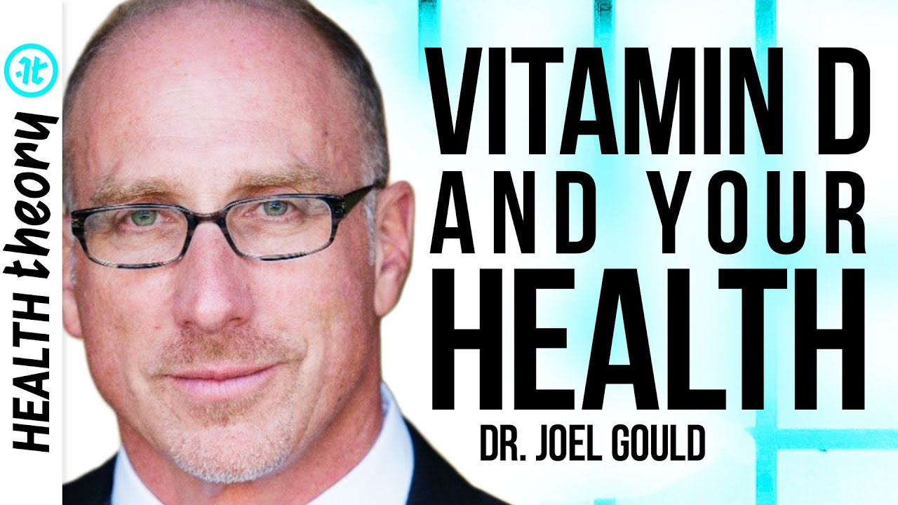 Perfect Your Health with the Power of Vitamin D Dr. Joel Gould on